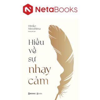 Hiểu Về Sự Nhạy Cảm