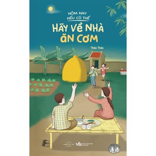 Hôm Nay Nếu Có Thể Hãy Về Nhà Ăn Cơm