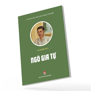 Tủ Sách Các Nhà Cách Mạng Tiền Bối - Ngô Gia Tự