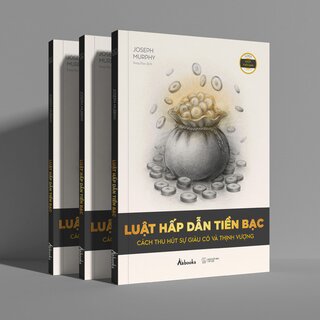Luật Hấp Dẫn Tiền Bạc - Cách Thu Hút Sự Giàu Có Và Thịnh Vượng