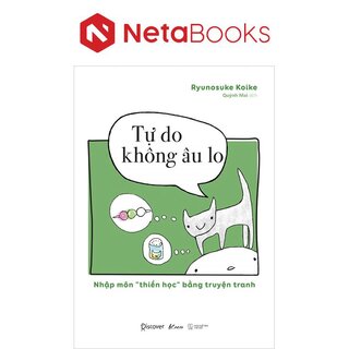 Tự Do Không Âu Lo - Nhập Môn Thiền Học Bằng Truyện Tranh