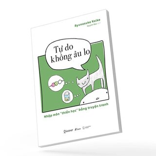 Tự Do Không Âu Lo - Nhập Môn Thiền Học Bằng Truyện Tranh