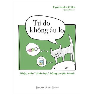 Tự Do Không Âu Lo - Nhập Môn Thiền Học Bằng Truyện Tranh