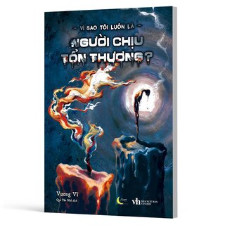 Vì Sao Tôi Luôn Là Người Chịu Tổn Thương?