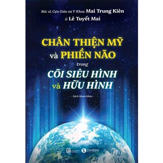 Chân Thiện Mỹ Và Phiền Não Trong Cõi Siêu Hình Và Hữu Hình
