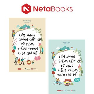 Cẩm Nang Nâng Cấp Từ Vựng Tiếng Trung Theo Chủ Đề (Bộ 2 Tập)