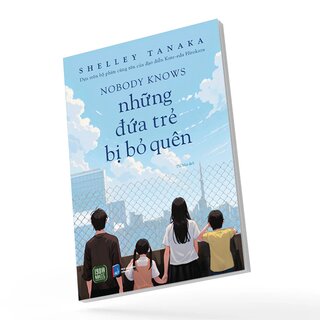 Nobody Knows - Những Đứa Trẻ Bị Bỏ Quên