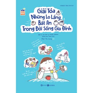 Chuyện Trong Nhà - Giải Tỏa Những Lo Lắng, Bất An Trong Đời Sống Gia Đình