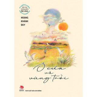Viết Cho Những Điều Bé Nhỏ - Ô Cửa Và Vùng Trời