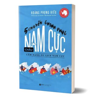 5 Chuyến Chinh Phục Châu Nam Cực - Cẩm Nang Du Lịch Nam Cực