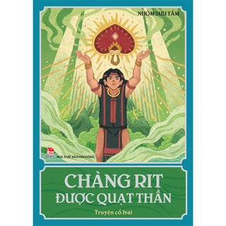 Chàng Rit Được Quạt Thần - Truyện Cổ Jrai