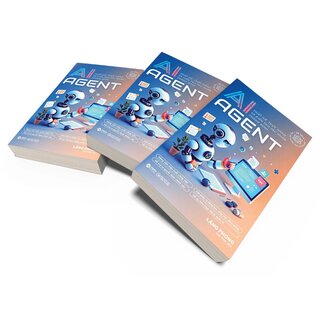 AI Agent - Thiết Kế, Thực Hành Và Kiến Tạo Tác Nhân Thông Minh