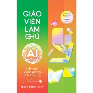 Giáo Viên Làm Chủ AI - Kiểm Tra, Đánh Giá Và Hỗ Trợ Học Tập