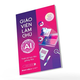 Giáo Viên Làm Chủ AI - Thiết Kế Học Liệu Giảng Dạy