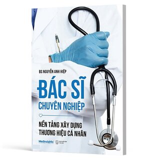 Bác Sĩ Chuyên Nghiệp - Nền Tảng Xây Dựng Thương Hiệu Cá Nhân