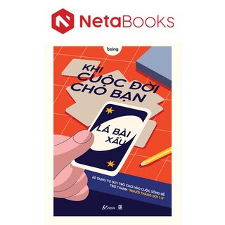 Khi Cuộc Đời Cho Bạn Lá Bài Xấu