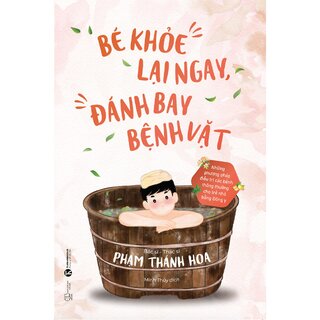 Bé Khoẻ Lại Ngay Đánh Bay Bệnh Vặt
