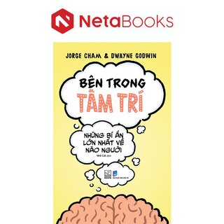 Bên Trong Tâm Trí - Những Bí Ẩn Lớn Nhất Về Não Người