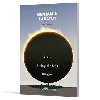 Khi Ta Không Còn Hiểu Thế Giới