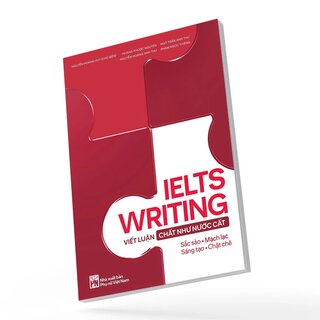 IELTS Writing - Viết Luận Chất Như Nước Cất