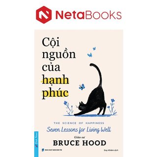 Cội Nguồn Của Hạnh Phúc - Bruce Hood