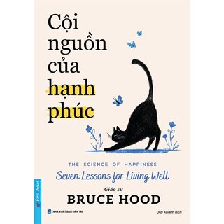 Cội Nguồn Của Hạnh Phúc - Bruce Hood