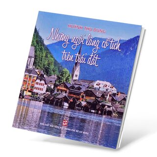 Những Ngôi Làng Cổ Tích Trên Trái Đất