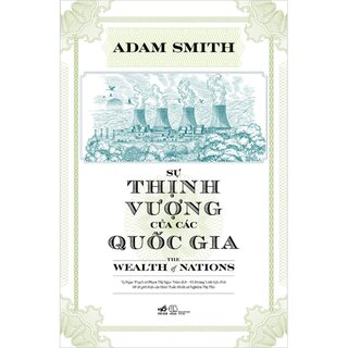 Sự Thịnh Vượng Của Các Quốc Gia - The Wealth Of Nations (Bìa Cứng)