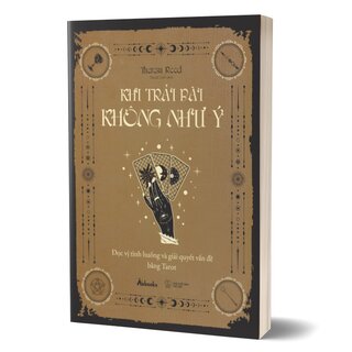 Khi Trải Bài Không Như Ý - Đọc Vị Tình Huống Và Giải Quyết Vấn Đề Bằng Tarot