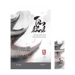 Tâm Hành - Giữ Tâm Điềm Tĩnh, Sống Đời Thảnh Thơi