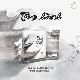 Tâm Hành - Giữ Tâm Điềm Tĩnh, Sống Đời Thảnh Thơi