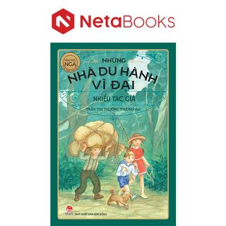 Tác Phẩm Chọn Lọc - Văn Học Nga - Những Nhà Du Hành Vĩ Đại
