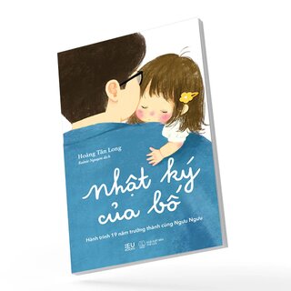 Nhật Ký Của Bố - Hành Trình 19 Năm Trưởng Thành Cùng Ngưu Ngưu