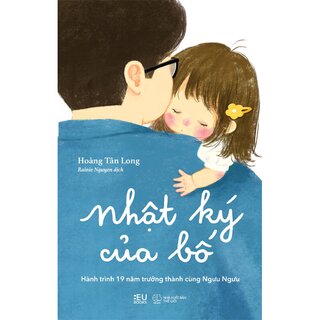 Nhật Ký Của Bố - Hành Trình 19 Năm Trưởng Thành Cùng Ngưu Ngưu