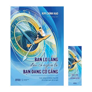 Bạn Lo Lắng Đâu Có Nghĩa Là Bạn Đang Cố Gắng