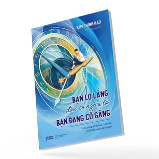 Bạn Lo Lắng Đâu Có Nghĩa Là Bạn Đang Cố Gắng