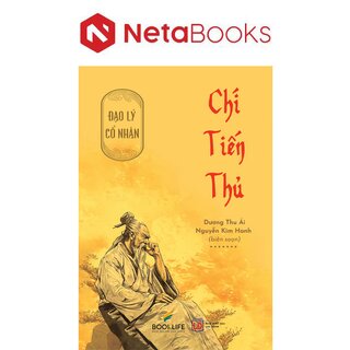 Đạo Lý Cổ Nhân - Chí Tiến Thủ
