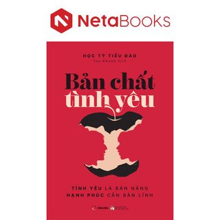 Bản Chất Tình Yêu - Tình Yêu Là Bản Năng - Hạnh Phúc Cần Bản Lĩnh