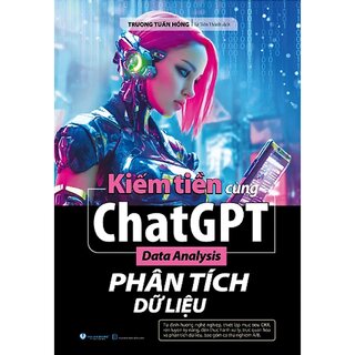 Kiếm Tiền Cùng ChatGPT - Data Analysis - Phân Tích Dữ Liệu