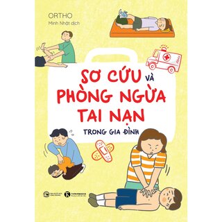 Sơ Cứu Và Phòng Ngừa Tai Nạn Trong Gia Đình