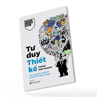 Tư Duy Thiết Kế Trong Kinh Doanh - Cẩm Nang Thực Hành Để Chuyển Đổi Doanh Nghiệp