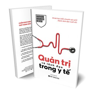 Quản Trị Và Lãnh Đạo Trong Y Tế - 10 Bài Học Biến Chuyên Gia Giỏi Thành Lãnh Đạo Xuất Sắc