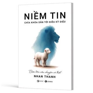 Niềm Tin - Chì Khóa Dẫn Tới Điều Kỳ Diệu