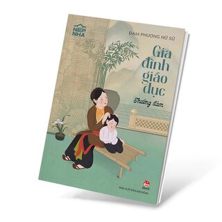 Nếp Nhà - Gia Đình Giáo Dục - Thường Đàm