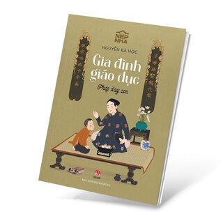 Nếp Nhà - Gia Đình Giáo Dục - Phép Dạy Con