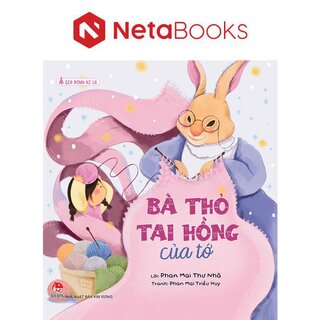 Gia Đình Kì Lạ - Bà Thỏ Tai Hồng Của Tớ