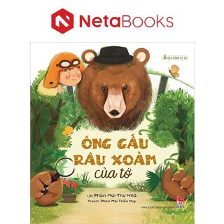 Gia đình kì lạ - Ông Gấu Râu Xoàm của tớ