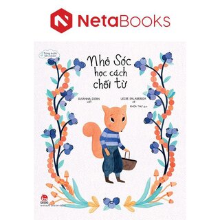 Từng Bước Lớn Khôn - Nhỏ Sóc Học Cách Chối Từ