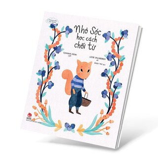 Từng Bước Lớn Khôn - Nhỏ Sóc Học Cách Chối Từ