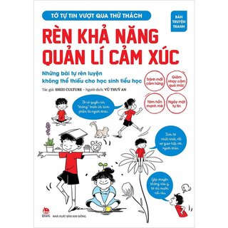 Tớ Tự Tin Vượt Qua Thử Thách - Rèn Khả Năng Quản Lí Cảm Xúc - Những Bài Tự Rèn Luyện Không Thể Thiếu Cho Học Sinh Tiểu Học
